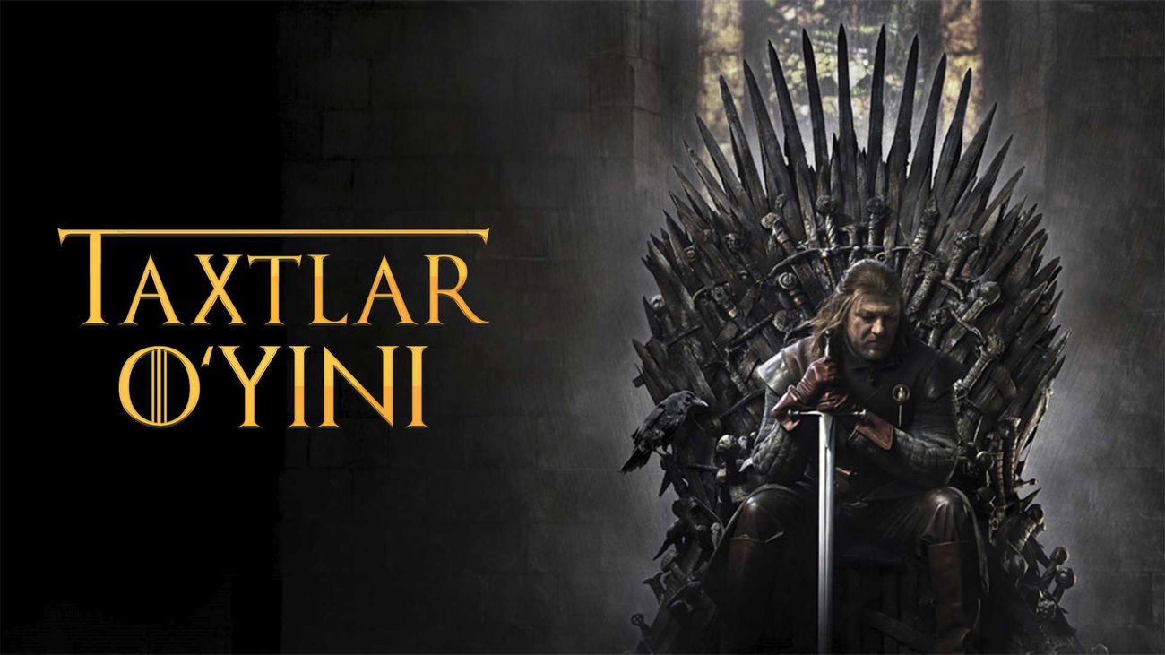 Taxtlar O`yini - Game of Thrones